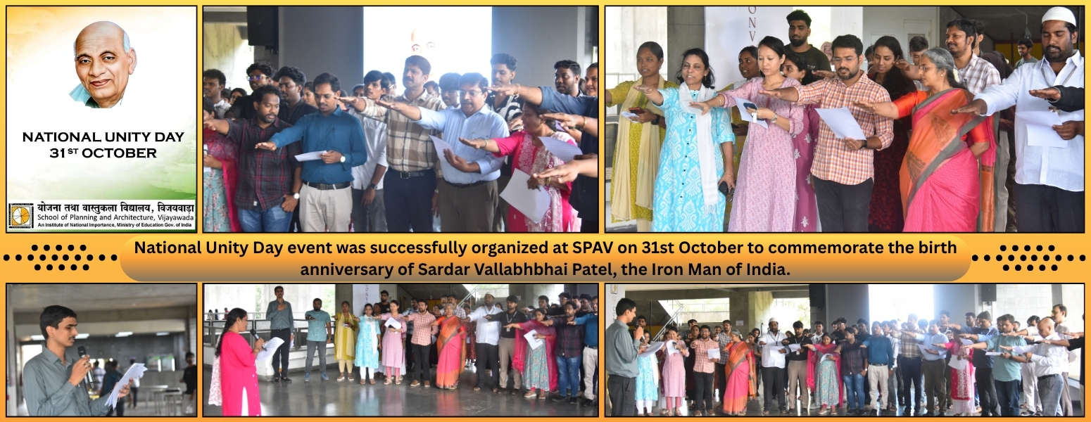 National Unity Day was successfully observed at the School of Planning and Architecture, Vijayawada on 31st October 2025, commemorating the birth anniversary of Sardar Vallabhbhai Patel.